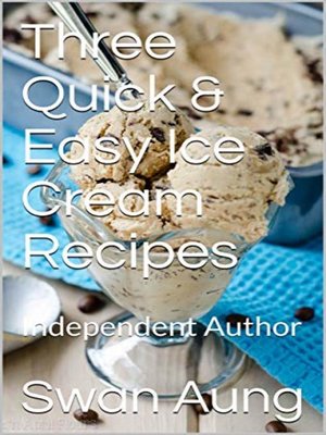 cover image of Three Quick & Easy Ice Cream Recipes